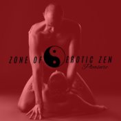 Zone of Erotic Zen Pleasure: Collection 15 New Age Songs Perfect for Tantra and Sensual Yoga, Deep Hot Massage, Music for Making...