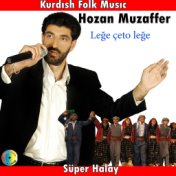 Leğe Çeto Leğe (Kurdish Folk Music / Süper Halay)