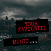 Your Favourite Music, Vol. 5