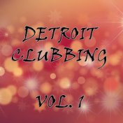 Detroit Clubbing, Vol. 1