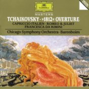 Tchaikovsky: "1812" Overture; Capriccio italien; Romeo & Juliet; Francesca da Rimini