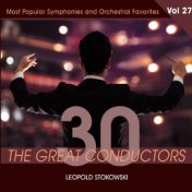 30 Great Conductors - Leopold Stokowski, Vol. 27