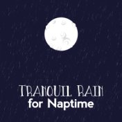 Tranquil Rain for Naptime