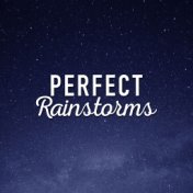 Perfect Rainstorms