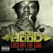 Loco Wit The Cake (Explicit Version)