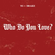 Who Do You Love?