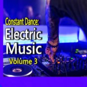 Constant Dance: Electric Music, Vol. 3