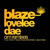Lovelee Dae - Om Remixes