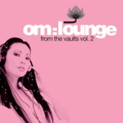 Om Lounge From The Vaults Vol 2