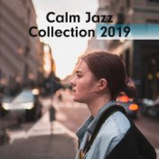 Calm Jazz Collection 2019 – Instrumental Jazz Music Ambient, Soft Jazz to Calm Down, Sleep, Relax, Night Music, Mellow Jazz Tune...