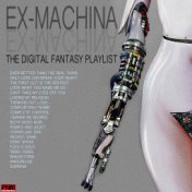 Ex Machina - The Digital Fantasy Playlist