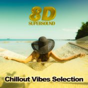 8D Supersound (Chillout Vibes Selection)