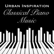 Urban Inspiration Classical Piano Music