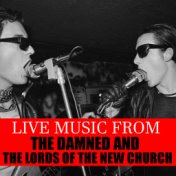 Live Music From The Damned & The Lords Of The New Church