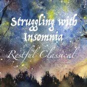 Struggling with Insomnia Restful Classical