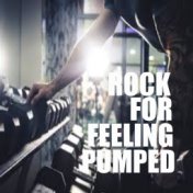 Rock For Feeling Pumped