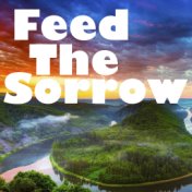 Feed The Sorrow