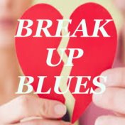 Break Up Blues