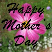 Happy Mothers' Day