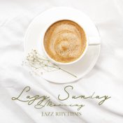 Lazy Sunday Morning Jazz Rhythms: 2020 Smooth Jazz Music for Good Morning, Coffee & Breakfast in Bed with Love, Celebration of T...