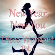 New Year, New You - Disco Workout Vol. 1