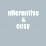 Alternative & Easy