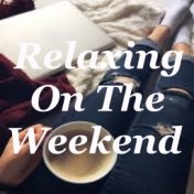 Relaxing On The Weekend