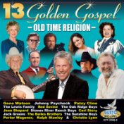 13 Golden Gospel - Old Time Religion