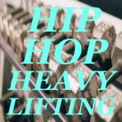 Hip-Hop Heavy Lifting