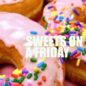 Sweets On A Friday