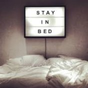 Stay In Bed