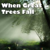 When Great Trees Fall