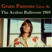 Gram Parsons Live At The Avalon Ballroom 1969