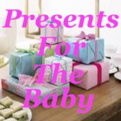 Presents For The Baby
