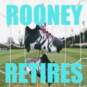 Rooney Retires