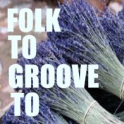 Folk To Groove To