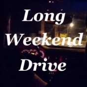 Long Weekend Drive