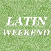 Latin Weekend