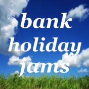 Bank Holiday Jams