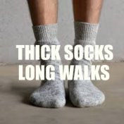 Thick Socks, Long Walks