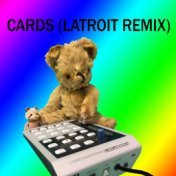 Cards (Latroit Remix)