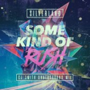 Some Kind of Rush (CJ Smith Underground Mix)