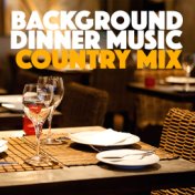 Background Dinner Music Country Mix