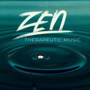 Zen Therapeutic Music to Help You Beat Chronic Stress, Insomnia, Anxiety, Headache, Negative Emotions, Improve Well-being