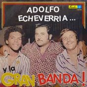 Adolfo Echeverria y la Gran Banda