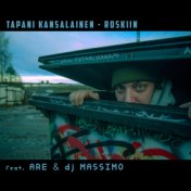 Roskiin (feat. Are & DJ Massimo)