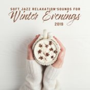 Soft Jazz Relaxation Sounds for Winter Evenings 2019