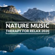 Nature Music Therapy for Relax 2020