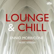 Lounge and Chill - Ennio Morricone - Music Session