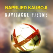 Naprijed Kauboji-Navijačke Pjesme